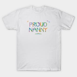 Proud Nanny - tropical word art T-Shirt